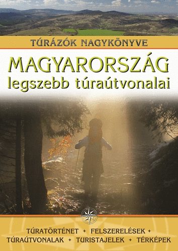 Nagy Balázs (szerk.): Magyarország legszebb túraútvonalai