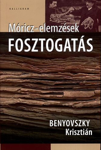 Benyovszky Krisztián: Fosztogatás - Móricz-elemzések