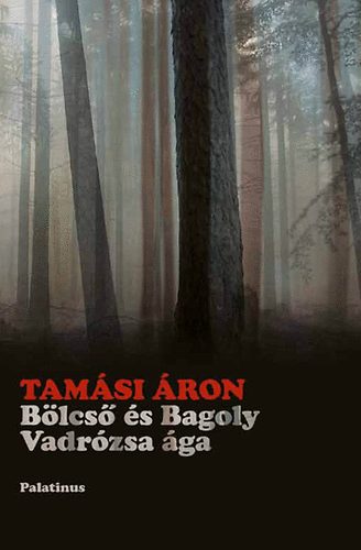 Tamási Áron: Bölcső és bagoly - Vadrózsa ága