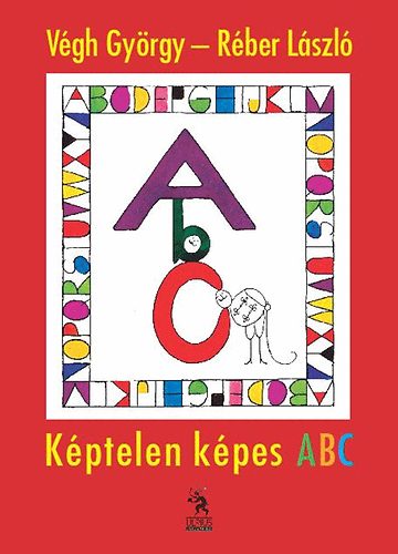 Végh György; Réber László: Képtelen képes ABC