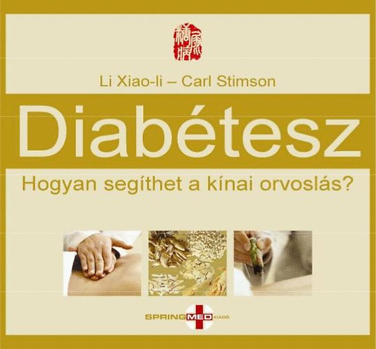 Li Xiao-li, Carl Stimson: Diabétesz - Hogyan segíthet a kínai orvoslás?