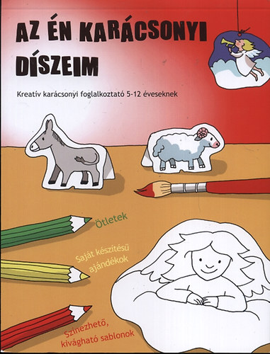 Török Ágnes (szerk.): Az én karácsonyi díszeim