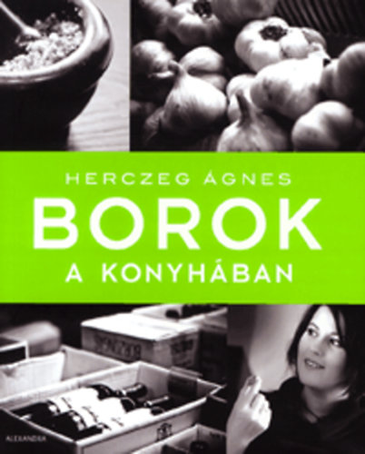 Herczeg Ágnes: Borok a konyhában
