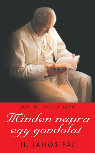 Jerome Vereb atya: Minden napra egy gondolat - II. János Pál