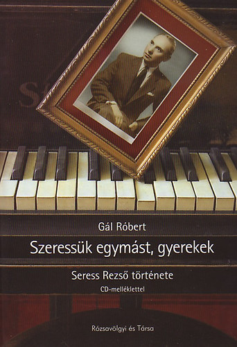 Gál Róbert: Szeressük egymást, gyerekek