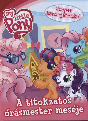 : My Little Pony - A titokzatos órásmester meséje