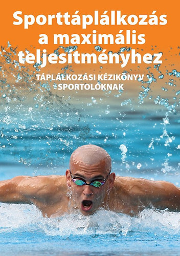 Silye Gabriella: Sporttáplálkozás a maximális teljesítményhez