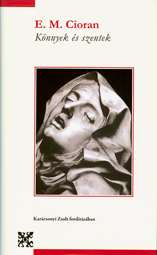 E. M. Cioran: Könnyek és szentek