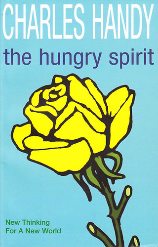 Charles Handy: The Hungry Spirit