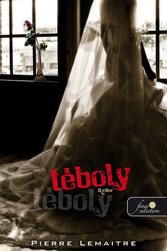 Pierre Lemaitre: Téboly