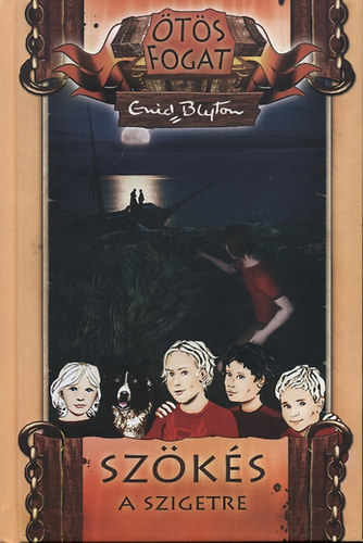 Enid Blyton: Ötös fogat - Szökés a szigetre