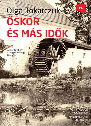 Olga Tokarczuk: Őskor és más idők