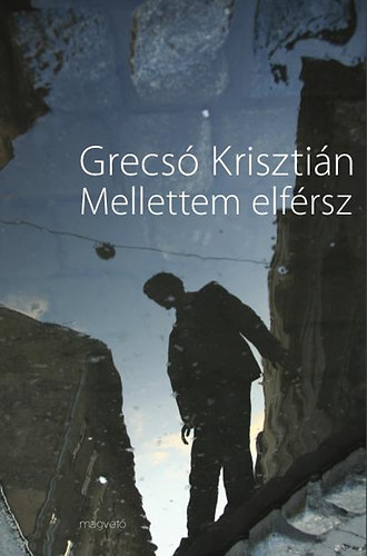 Grecsó Krisztián: Mellettem elférsz