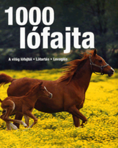 Szűts Balázs (szerk.): 1000 lófajta