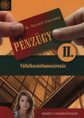 Dr. Horváth Zsuzsanna: Pénzügy II. - Vállalkozásfinanszírozás