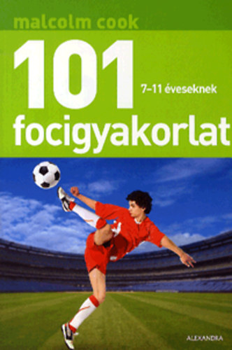 Malcolm Cook: 101 focigyakorlat 7-11 éveseknek
