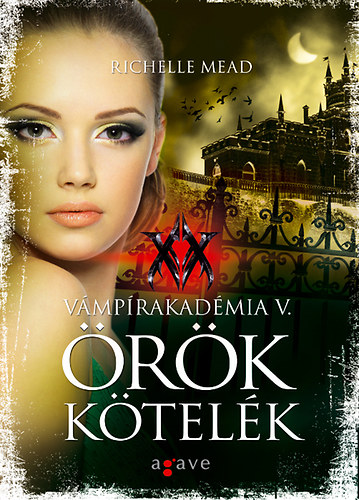 Richelle Mead: Örök kötelék - Vámpírakadémia V.