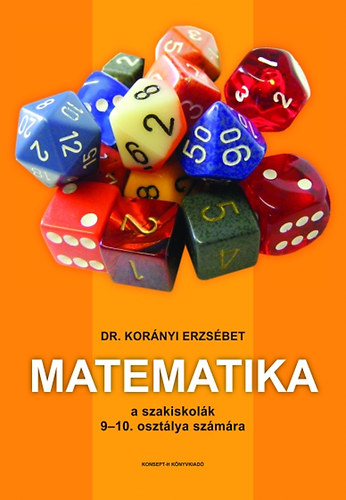 Dr. Korányi Erzsébet: Matematika a szakiskolák 9-10. osztálya számára