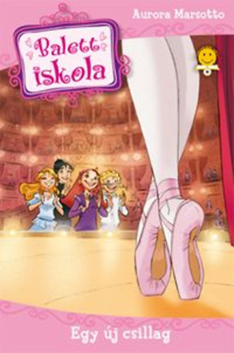 Aurora Marsotto: Balettiskola 2. - Egy új csillag