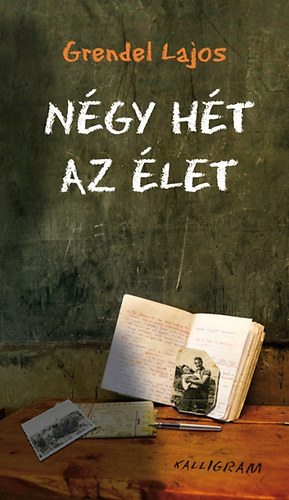Grendel Lajos: Négy hét az élet