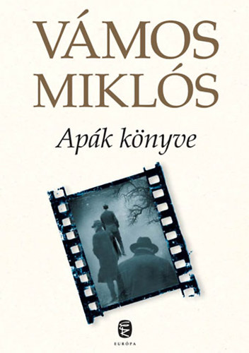 Vámos Miklós; : Apák könyve
