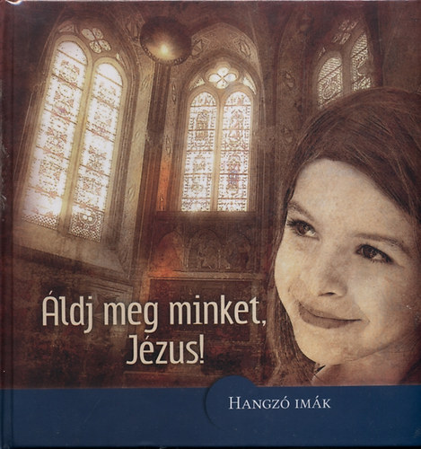 : Áldj meg minket, Jézus! - Hangzó imák