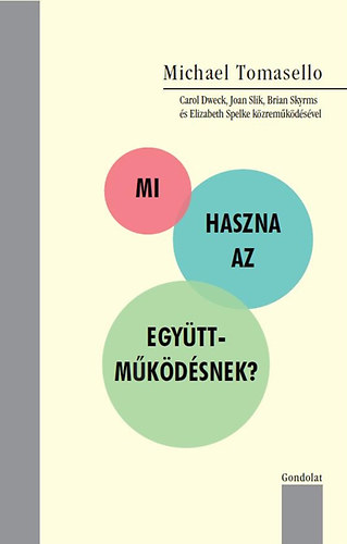 Michael Tomasello: Mi haszna az együttműködésnek?