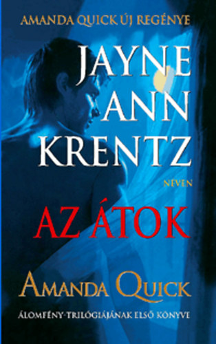 Amanda Quick: Az átok - Amanda Quick Álomfény-trilógiájának első könyve