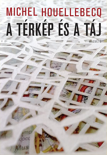 Michel Houellebecq: A térkép és a táj