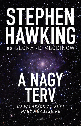 Stephen Hawking; Leonard Mlodinow: A nagy terv