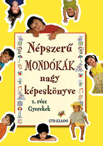 : Népszerű mondókák nagy képeskönyve: 1. rész gyerekek
