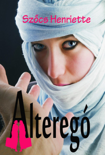 Szőcs Henriette: Alteregó