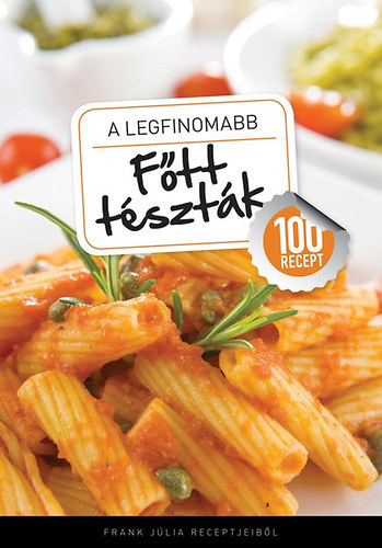 Frank Júlia: A legfinomabb főtt tészták