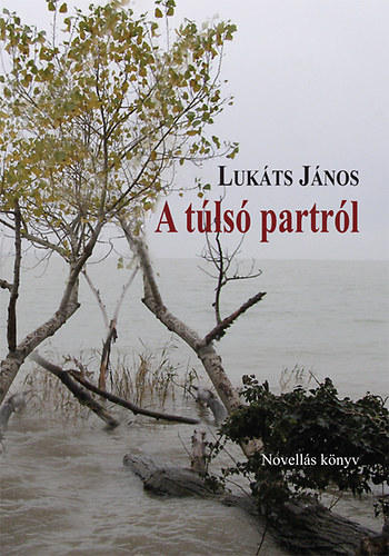 Lukáts János: A túlsó partról