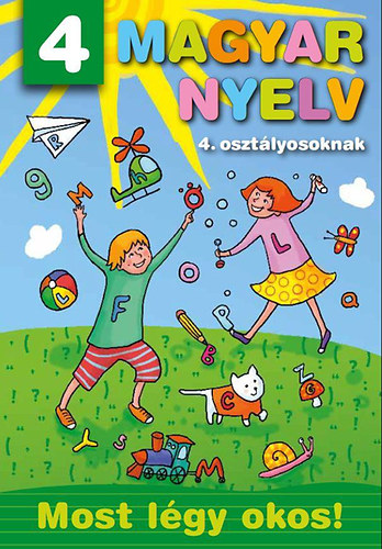 : Magyar nyelv 4. osztályosoknak - Most légy okos!