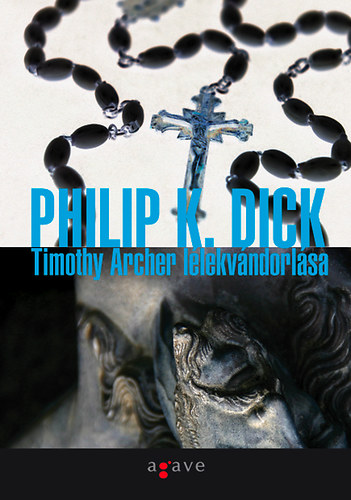 Philip K. Dick: Timothy Archer lélekvándorlása