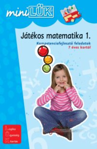 Török Ágnes (szerk.): Játékos matematika 1. - Kompetenciafejlesztő feladatok 7 éves kortól