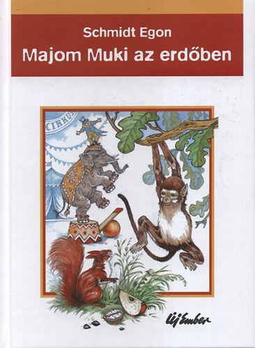 Schmidt Egon: Majom Muki az erdőben