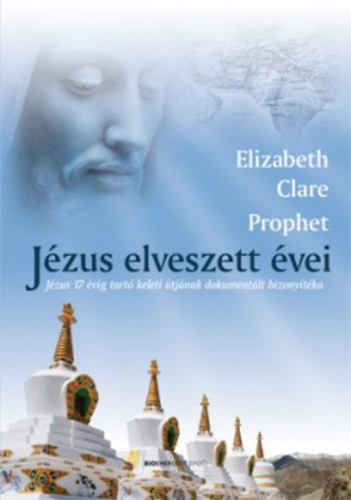 Elizabeth Clare Prophet: Jézus elveszett évei