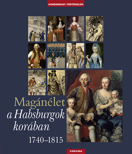 : Magánélet a Habsburgok korában 1740-1815