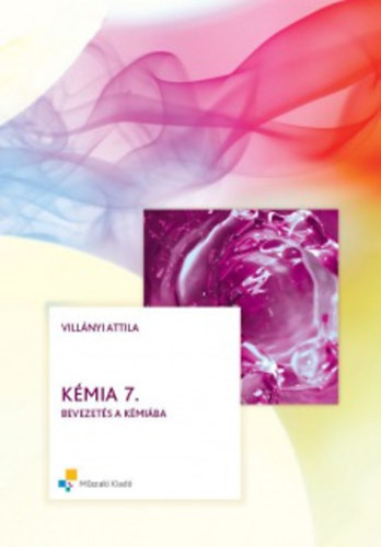 Villányi Attila: Kémia 7. - Bevezetés a kémiába