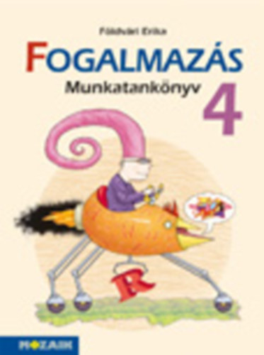 Földvári Erika: Fogalmazás munkatankönyv 4