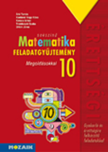 Árki Tamás, Konfárné Nagy Klára: Sokszínű matematika - Feladatgyűjtemény érettségire 10. osztály - Megoldásokkal