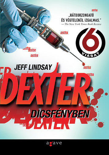 Jeff Lindsay: Dexter dicsfényben