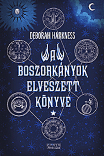 Deborah Harkness: A boszorkányok elveszett könyve