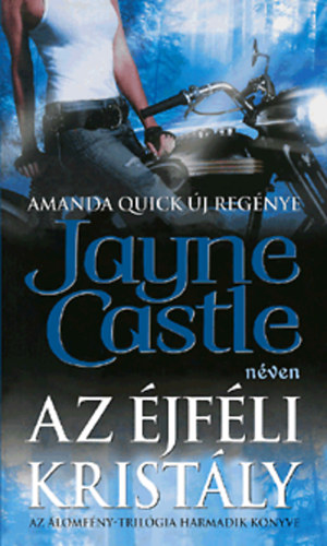 Amanda Quick: Az Éjféli Kristály - Amanda Qick Álomfény-trilógiájának harmadik könyve