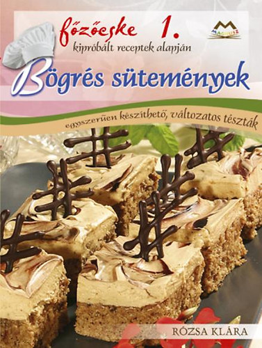 Rózsa Klára: Bögrés sütemények - Egyszerűen készíthető, változatos tészták