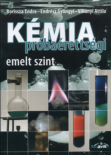 Borissza; Endrész; Villányi: Kémia próbaérettségi - emelt szint