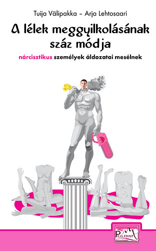 Lehtosaari, Arja, Tuija Välipakka: A lélek meggyilkolásának száz módja