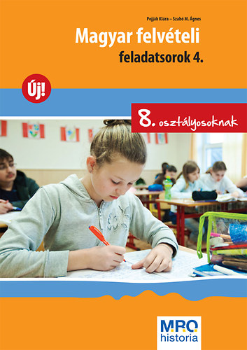 Pojják Klára, Szabó M. Ágnes: Magyar felvételi feladatsorok 4.